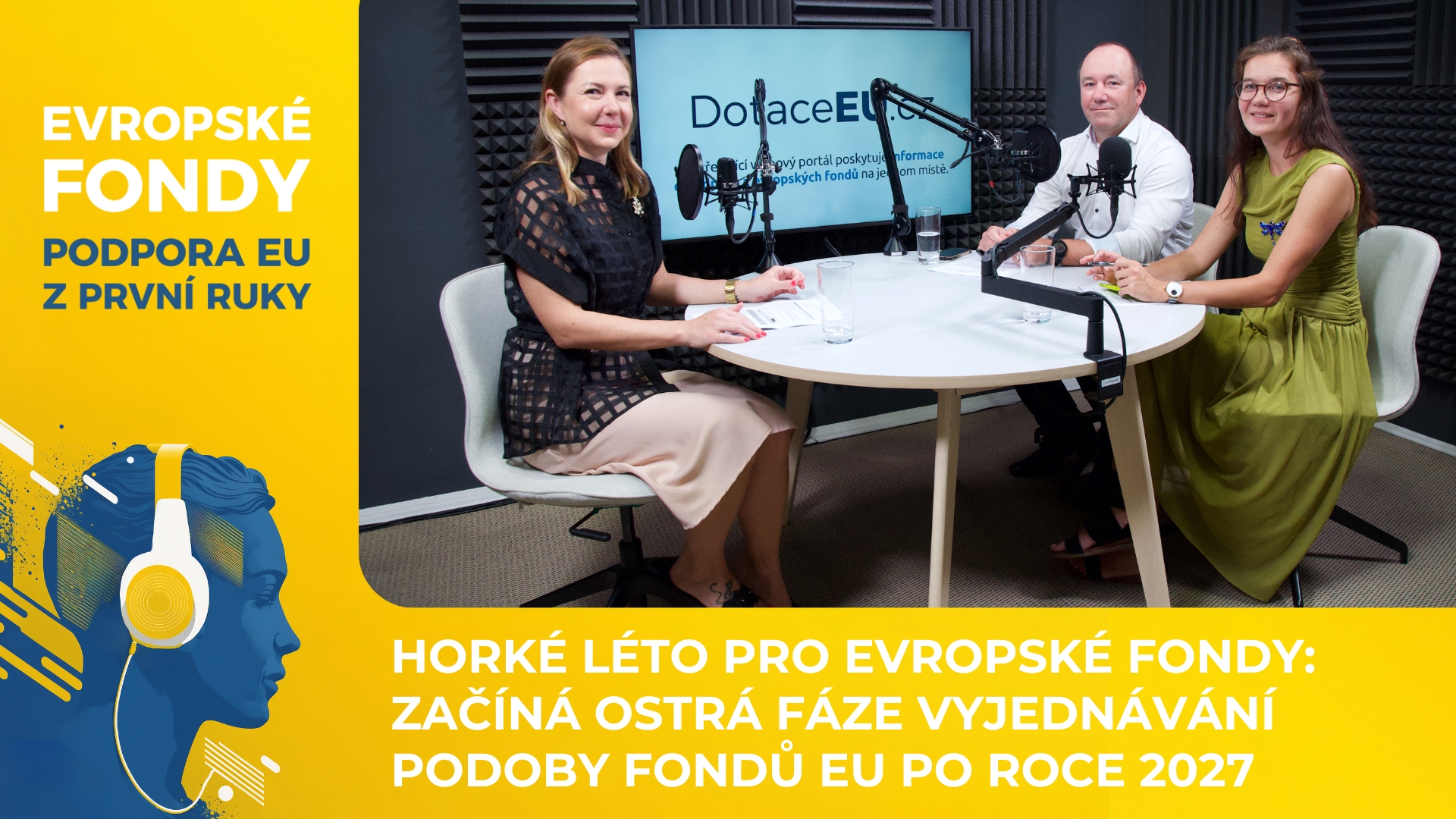 64. díl: Horké léto pro evropské fondy: začíná ostrá fáze vyjednávání podoby fondů EU po roce 2027 