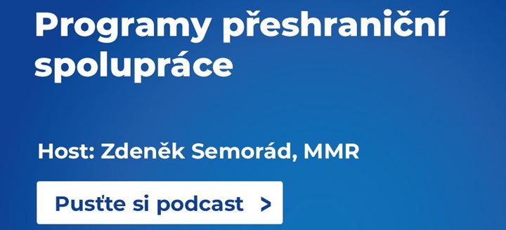 Podcasty Evropské fondy v období 2021-2027 se loučí dílem věnovaným přeshraniční spolupráci