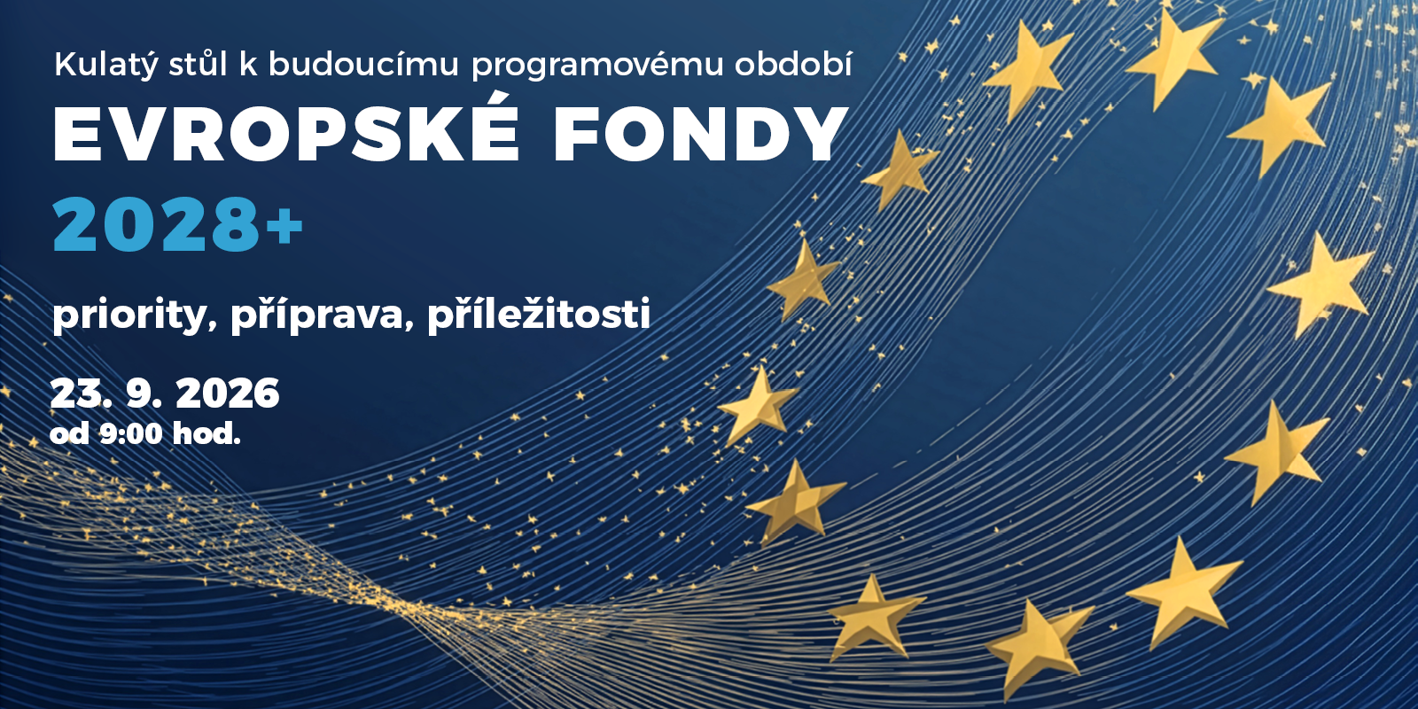 Budoucnost evropských fondů po roce 2027 bude tématem kulatého stolu v Praze. Registrace je otevřena 